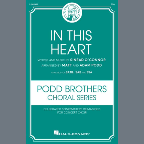 Sinéad O'Connor, In This Heart (arr. Matt & Adam Podd), SSA Choir