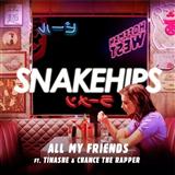 Download Snakehips All My Friends (featuring Tinashe and Chance The Rapper) sheet music and printable PDF music notes