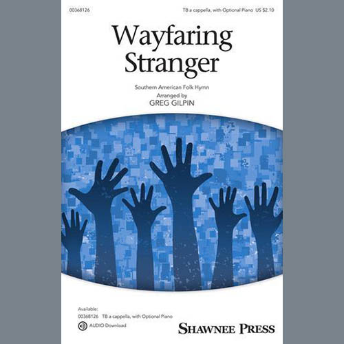 Southern American Folk Hymn, Wayfaring Stranger (arr. Greg Gilpin), TB Choir