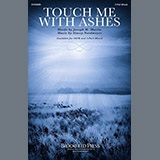 Download Stacey Nordmeyer and Joseph M. Martin Touch Me With Ashes sheet music and printable PDF music notes