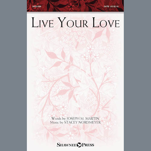 Stacey Nordmeyer, Live Your Love, SATB