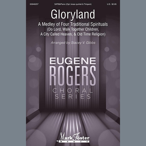 Stacey V. Gibbs, Gloryland: A Medley of Four Traditional Spirituals, SATB Choir