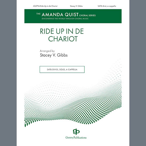 Stacey V. Gibbs, Ride Up in de Chariot, Choir