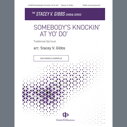 Stacey V. Gibbs, Somebody's Knockin' at Yo' Do', SSAA Choir