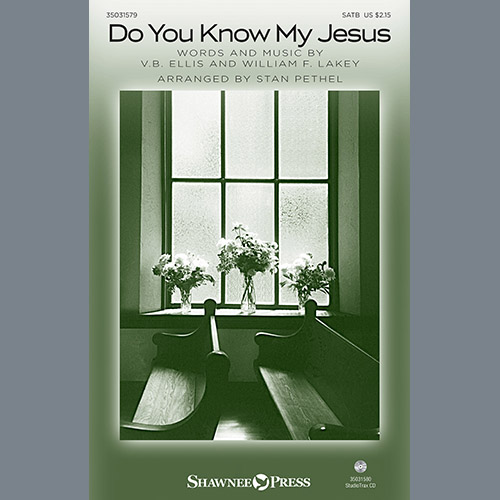 Stan Pethel, Do You Know My Jesus?, SATB