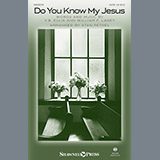 Download Stan Pethel Do You Know My Jesus? sheet music and printable PDF music notes