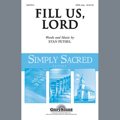 Stan Pethel, Fill Us, Lord, SATB