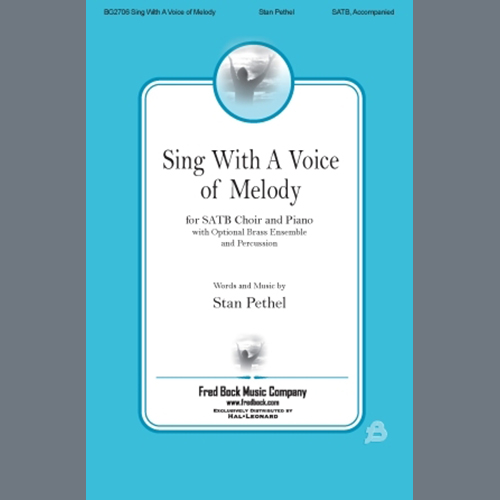 Stan Pethel, Sing With A Voice Of Melody, SATB Choir