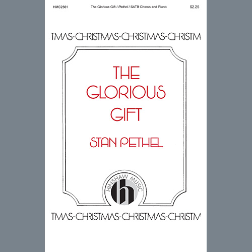 Stan Pethel, The Glorious Gift, SATB Choir