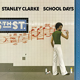 Download Stanley Clarke School Days sheet music and printable PDF music notes
