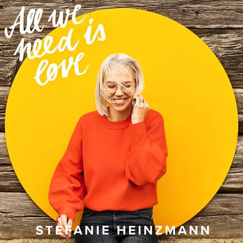 Stefanie Heinzmann, All We Need Is Love, Piano, Vocal & Guitar Chords (Right-Hand Melody)
