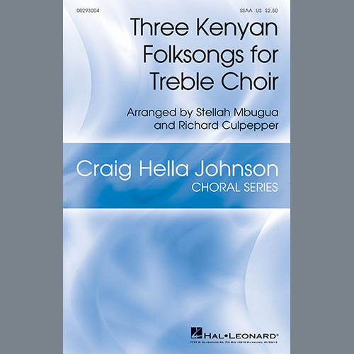 Stellah Mbugua and Richard Culpepper, Three Kenyan Folksongs for Treble Choir, SSA Choir