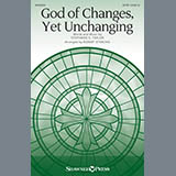 Download Stephanie S. Taylor God Of Changes, Yet Unchanging (arr. Robert Sterling) sheet music and printable PDF music notes