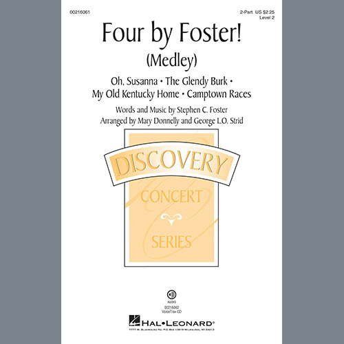 Stephen C. Foster, Four by Foster! (Medley) (arr. Mary Donnelly and George L.O. Strid), 2-Part Choir