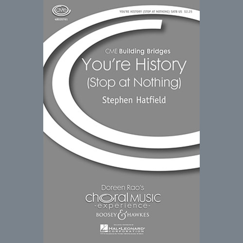 Stephen Hatfield, You're History (Stop At Nothing), SATB