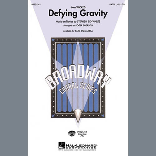 Stephen Schwartz, Defying Gravity (from Wicked) (arr. Roger Emerson), SATB