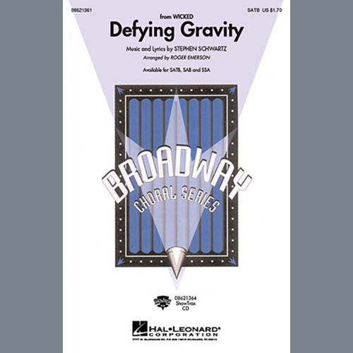 Stephen Schwartz, Defying Gravity (from Wicked) (arr. Roger Emerson), SAB