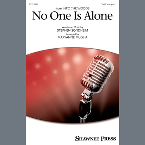 Stephen Sondheim, No One Is Alone (from Into The Woods) (arr. MaryAnne Muglia), SSAA Choir