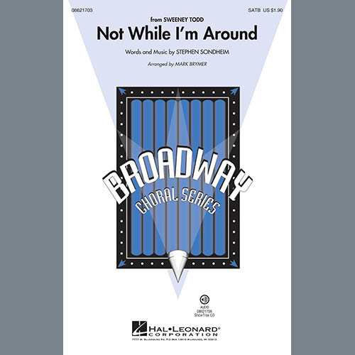 Stephen Sondheim, Not While I'm Around (from Sweeney Todd) (arr. Mark Brymer), SAB Choir