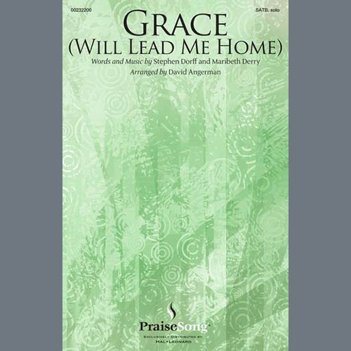 Steve Dorff and Maribeth Derry, Grace (Will Lead Me Home) (arr. David Angerman), SATB Choir