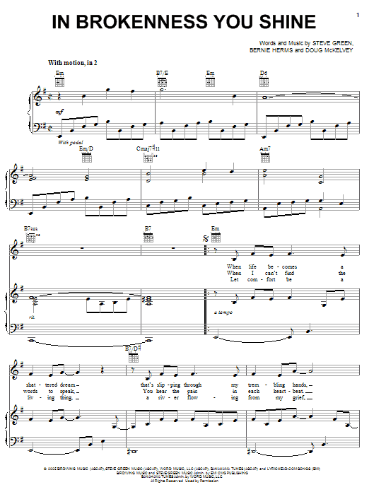 Steve Green In Brokenness You Shine Sheet Music Notes & Chords for Piano, Vocal & Guitar (Right-Hand Melody) - Download or Print PDF Steve Green In Brokenness You Shine Sheet Music Notes & Chords for Piano, Vocal & Guitar (Right-Hand Melody) - Download or Print PDF
