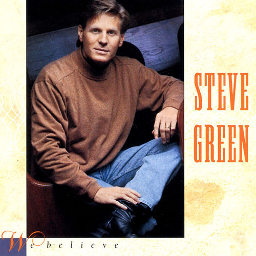 Steve Green Steve Green, We Believe, Piano, Vocal & Guitar (Right-Hand Melody)