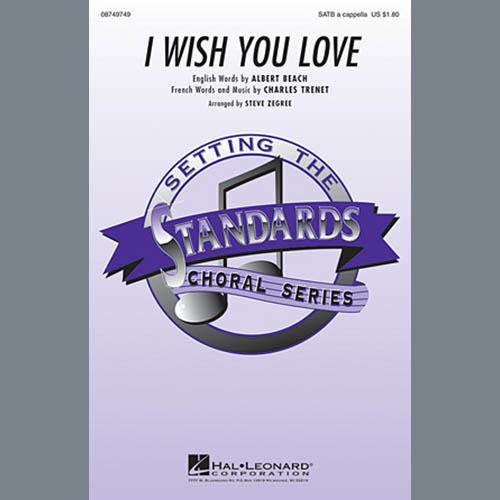 Charles Trenet, I Wish You Love (arr. Steve Zegree), SATB