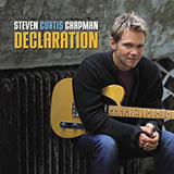 Download Steven Curtis Chapman Declaration Of Dependence sheet music and printable PDF music notes