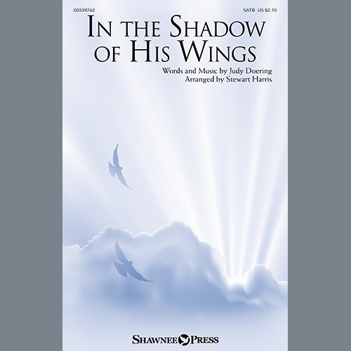 Stewart Harris, In The Shadow Of His Wings (arr. Stewart Harris), SATB Choir
