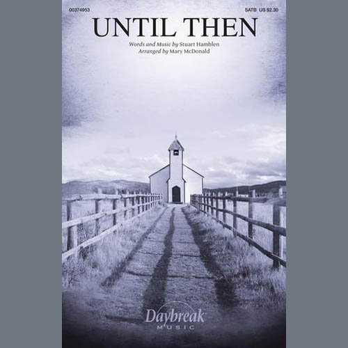 Stuart Hamblen, Until Then (arr. Mary McDonald), SATB Choir