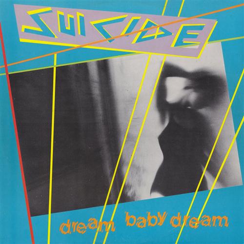 Suicide, Dream Baby Dream, Lyrics & Chords