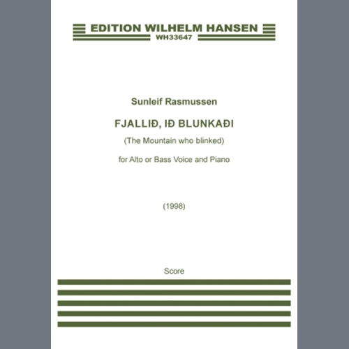 Sunleif Rasmussen, Fjallið, ið blunkaði (The Mountain Who Blinked) (for Alto or Bass), Piano & Vocal