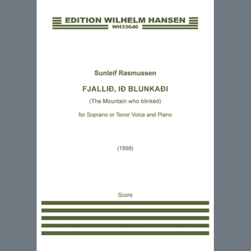 Sunleif Rasmussen, Fjallið, ið blunkaði (The Mountain Who Blinked) (for Tenor or Soprano), Piano & Vocal