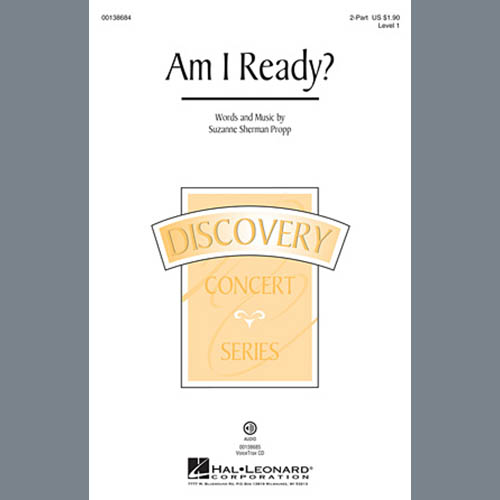 Suzanne Sherman Propp, Am I Ready?, 2-Part Choir