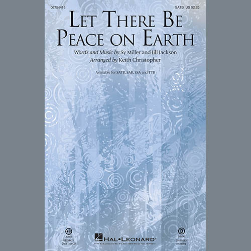 Sy Miller and Jill Jackson, Let There Be Peace On Earth (arr. Keith Christopher), SATB Choir