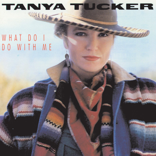 Tanya Tucker, (Without You) What Do I Do With Me, Easy Guitar