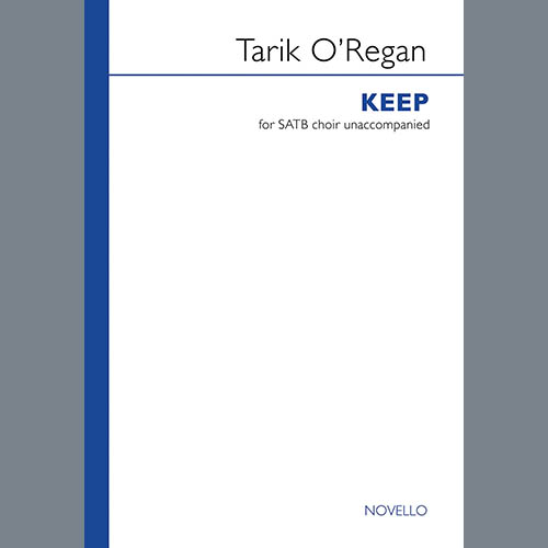 Tarik O'Regan, Keep, SATB Choir