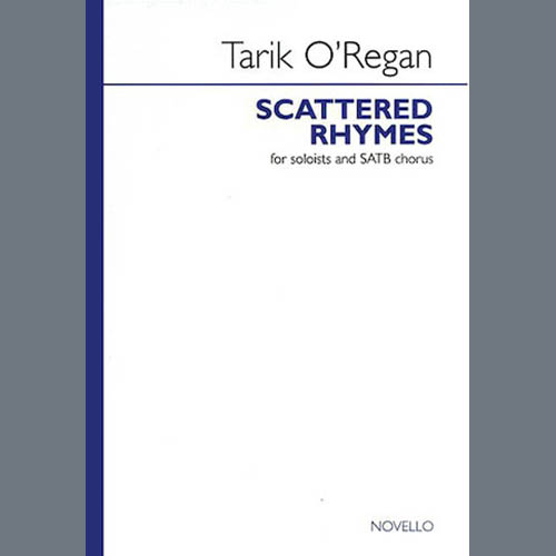 T. O'Regan, Scattered Rhymes, SATB Choir