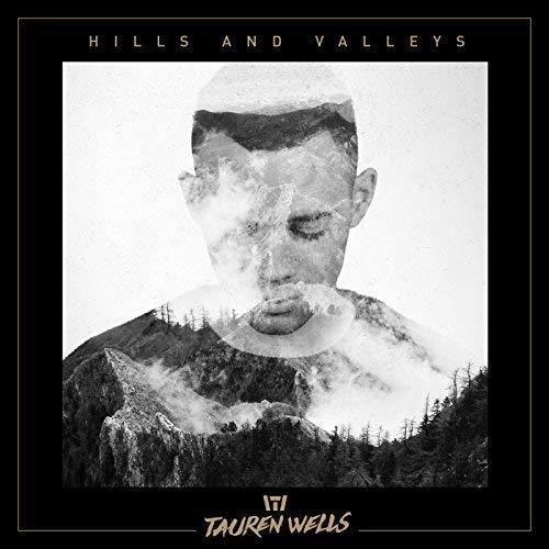 Tauren Wells, Hills And Valleys, Piano, Vocal & Guitar (Right-Hand Melody)