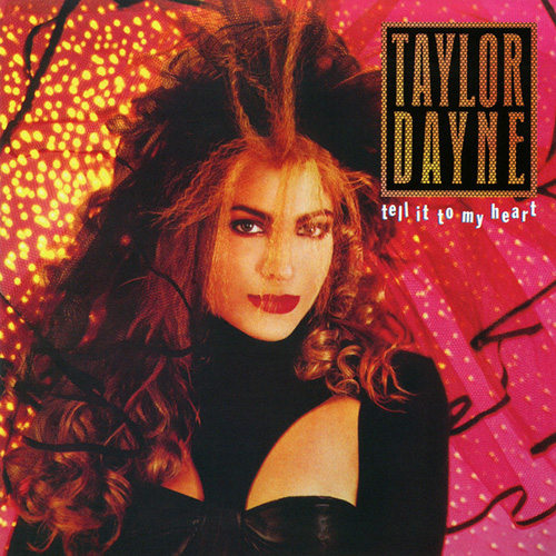 Taylor Dayne, Tell It To My Heart, Piano, Vocal & Guitar Chords (Right-Hand Melody)