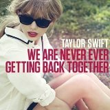 Download Taylor Swift We Are Never Ever Getting Back Together sheet music and printable PDF music notes