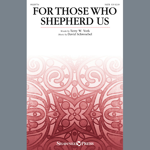 Terry W. York and David Schwoebel, For Those Who Shepherd Us, SATB Choir