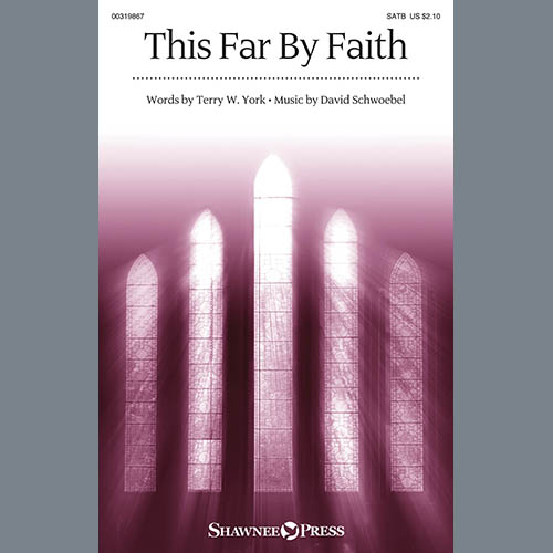 Terry W. York and David Schwoebel, This Far By Faith, SATB Choir