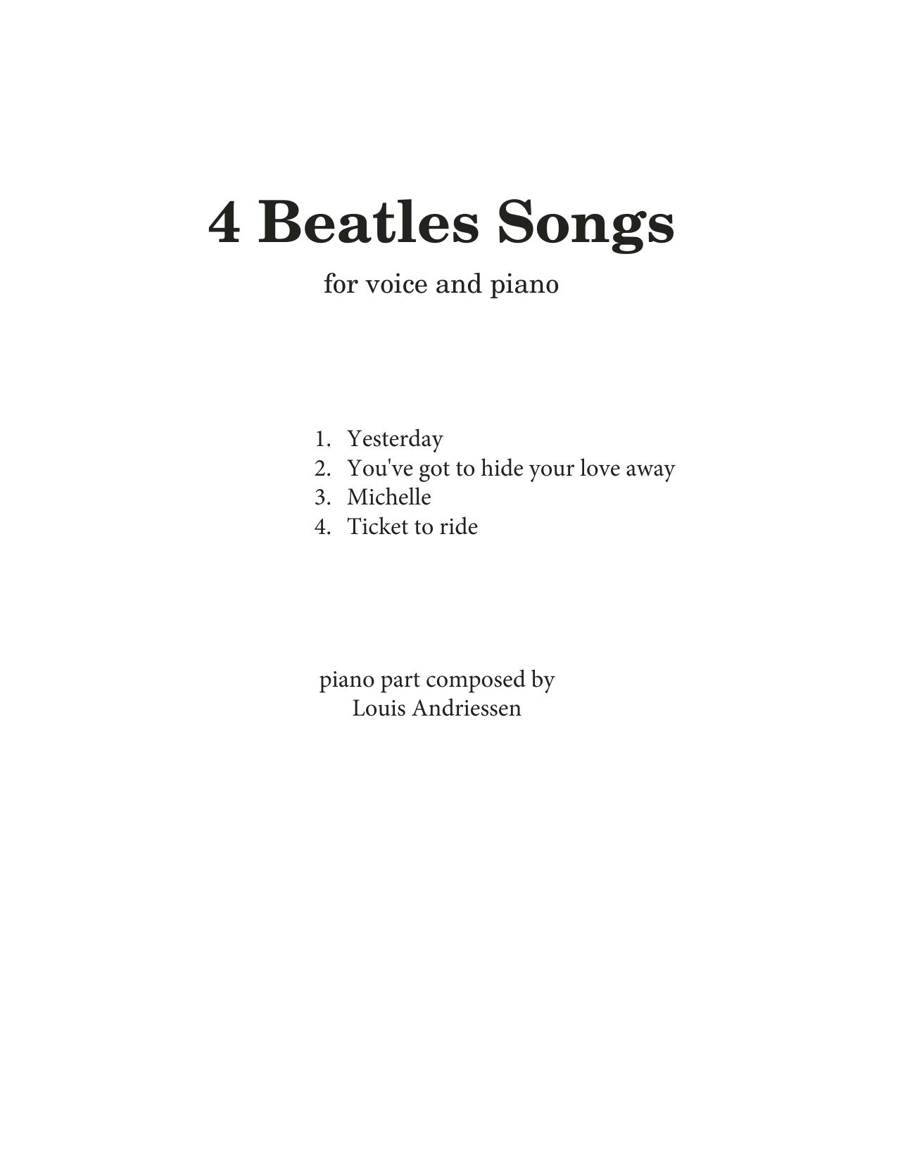 The Beatles 4 Beatles Songs (arr. Louis Andriessen) Sheet Music Notes & Chords for Piano & Vocal - Download or Print PDF