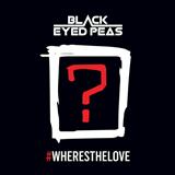 Download The Black Eyed Peas #WHERESTHELOVE (featuring The World) sheet music and printable PDF music notes