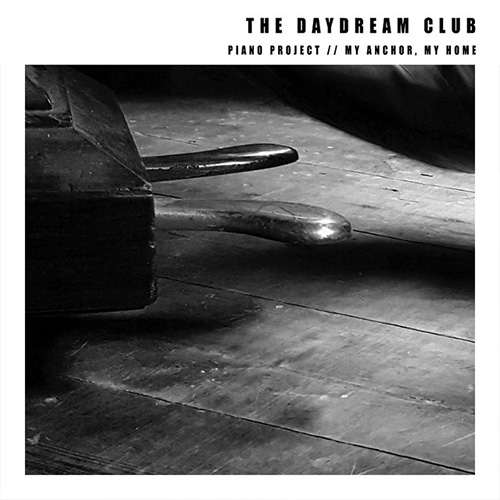 The Daydream Club, My Anchor, My Home, Piano Solo