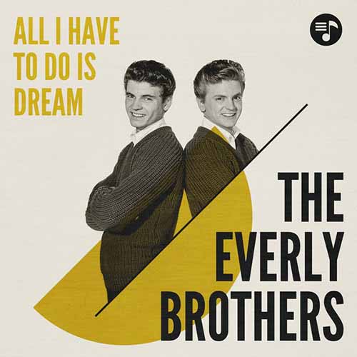 The Everly Brothers, All I Have To Do Is Dream, Guitar Chords/Lyrics