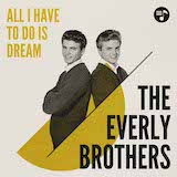 Download The Everly Brothers All I Have To Do Is Dream sheet music and printable PDF music notes