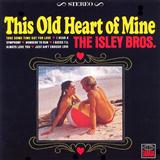 Download The Isley Brothers This Old Heart Of Mine (Is Weak For You) sheet music and printable PDF music notes