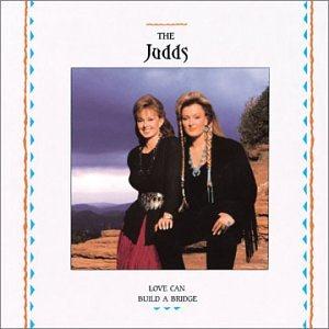 The Judds, Love Can Build A Bridge, Piano, Vocal & Guitar (Right-Hand Melody)